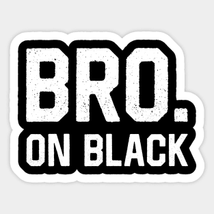 Bro. / 1 Sticker